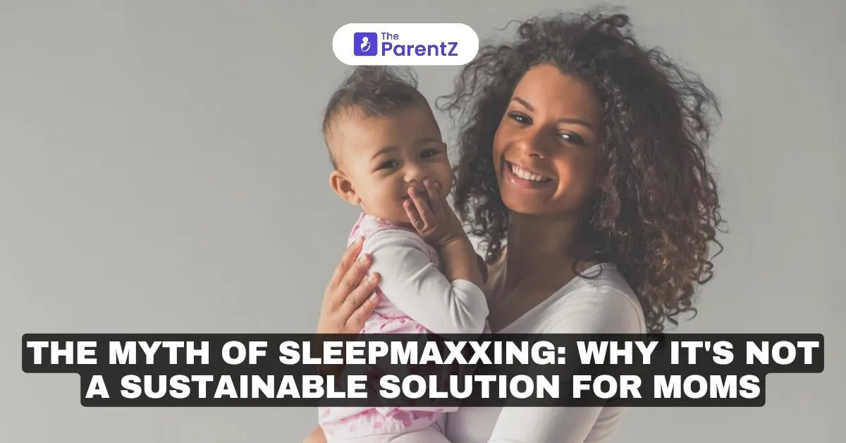 The Myth of Sleepmaxxing: Why It's Not a Sustainable Solution for Moms