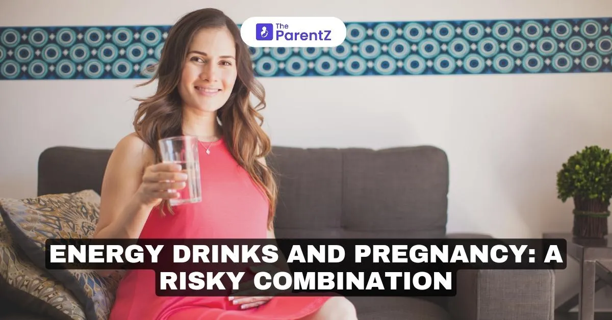 Energy drinks and pregnancy: A Risky Combination