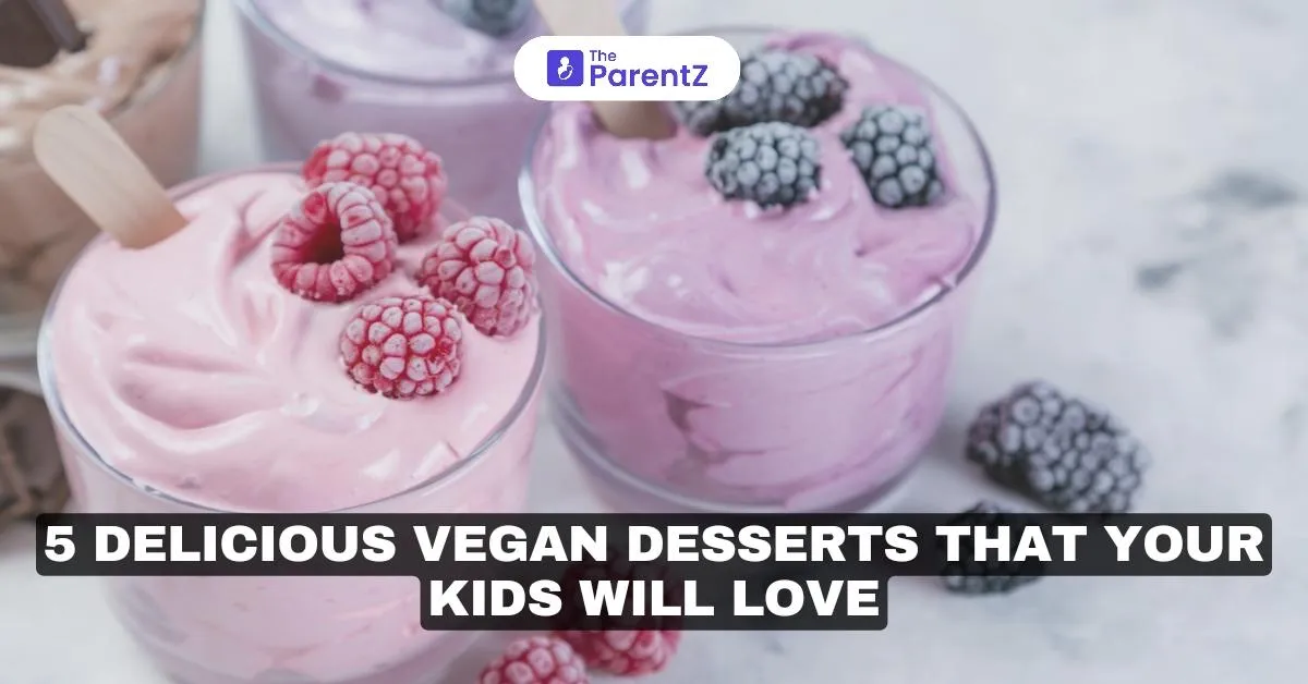 5 Delicious Vegan Desserts That Your Kids Will Love