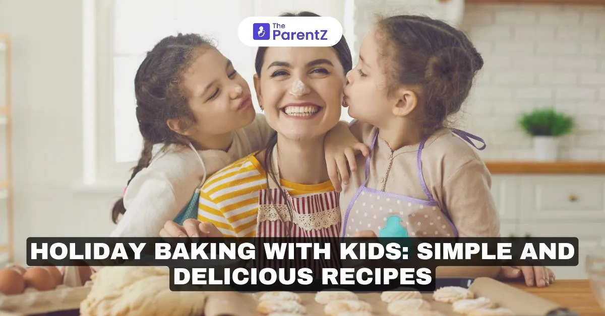 Holiday Baking with Kids: Simple and Delicious Recipes
