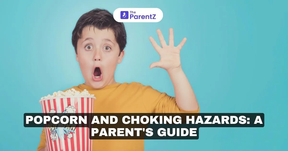 Popcorn and Choking Hazards: A Parent's Guide