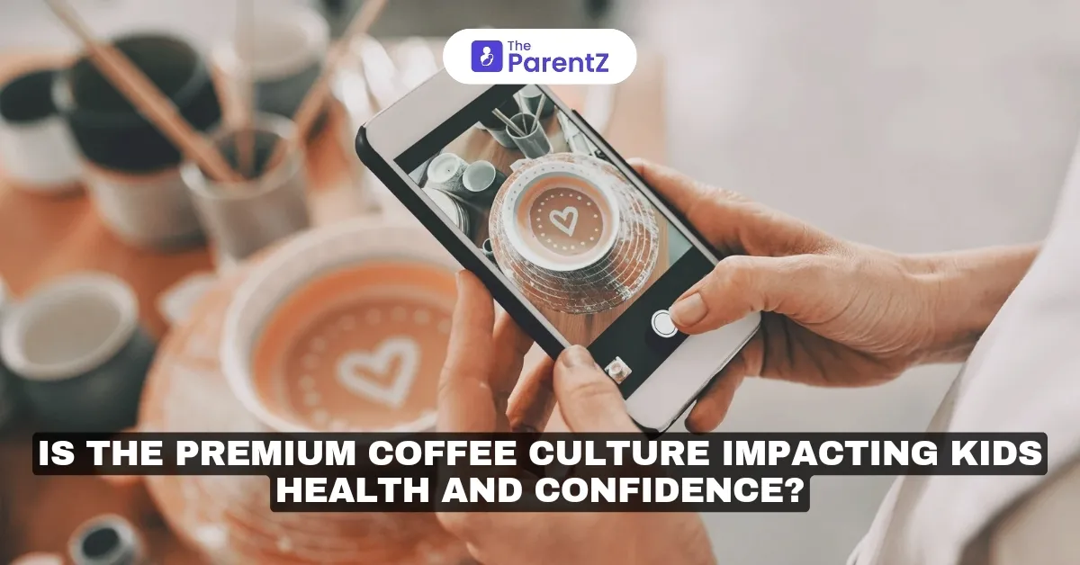 Is the Premium Coffee Culture Impacting Kids' Health and Confidence?