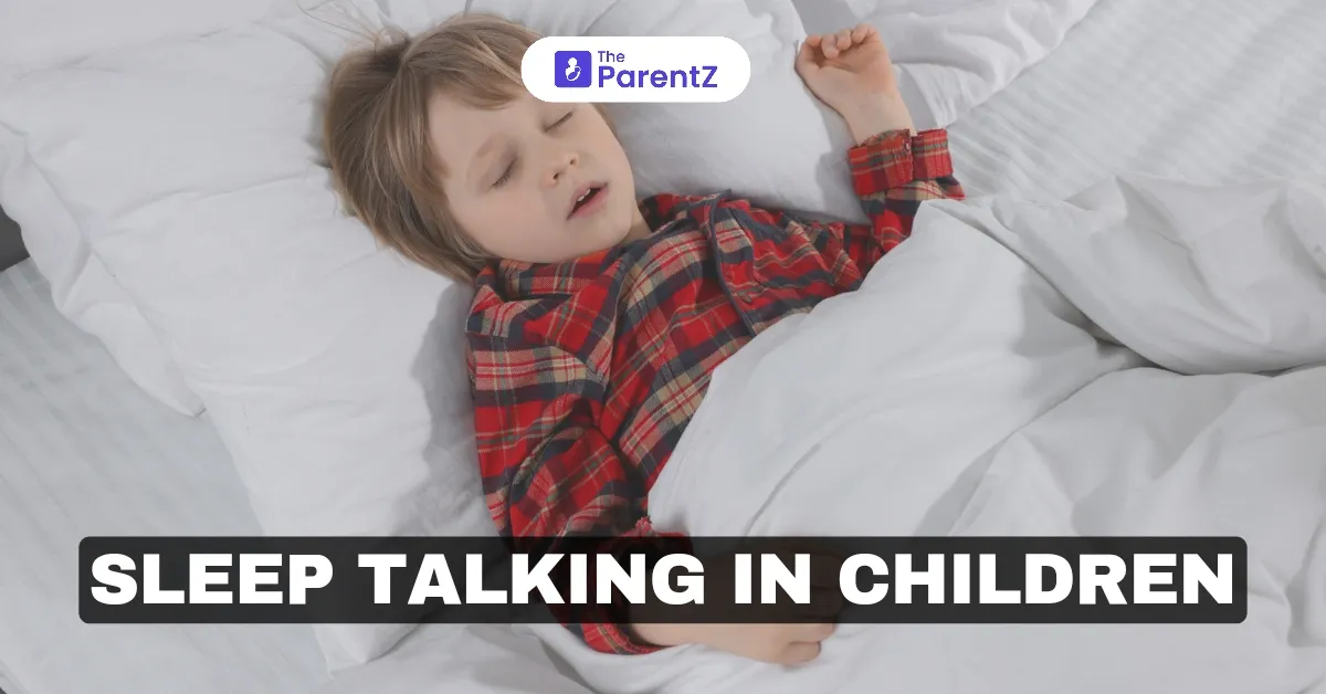 Understanding Sleep Talking in Children: Causes, Symptoms, and Management