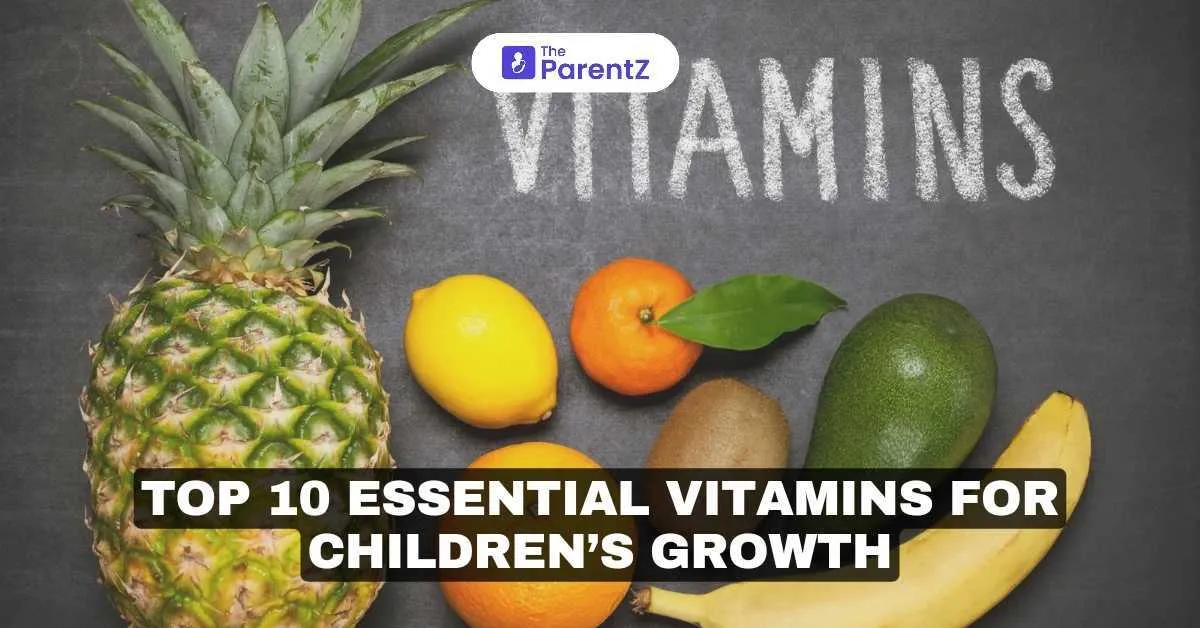 Top 10 Essential Vitamins for Children’s Growth