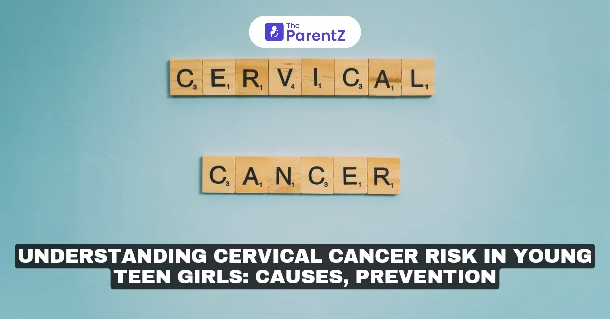 Understanding Cervical Cancer Risk in Young Teen Girls: Causes, Prevention