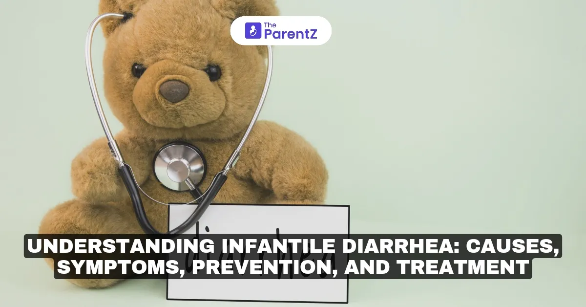 Understanding Infantile Diarrhea: Causes, Symptoms, Prevention, and Treatment
