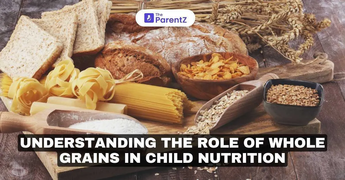Understanding the Role of Whole Grains in Child Nutrition