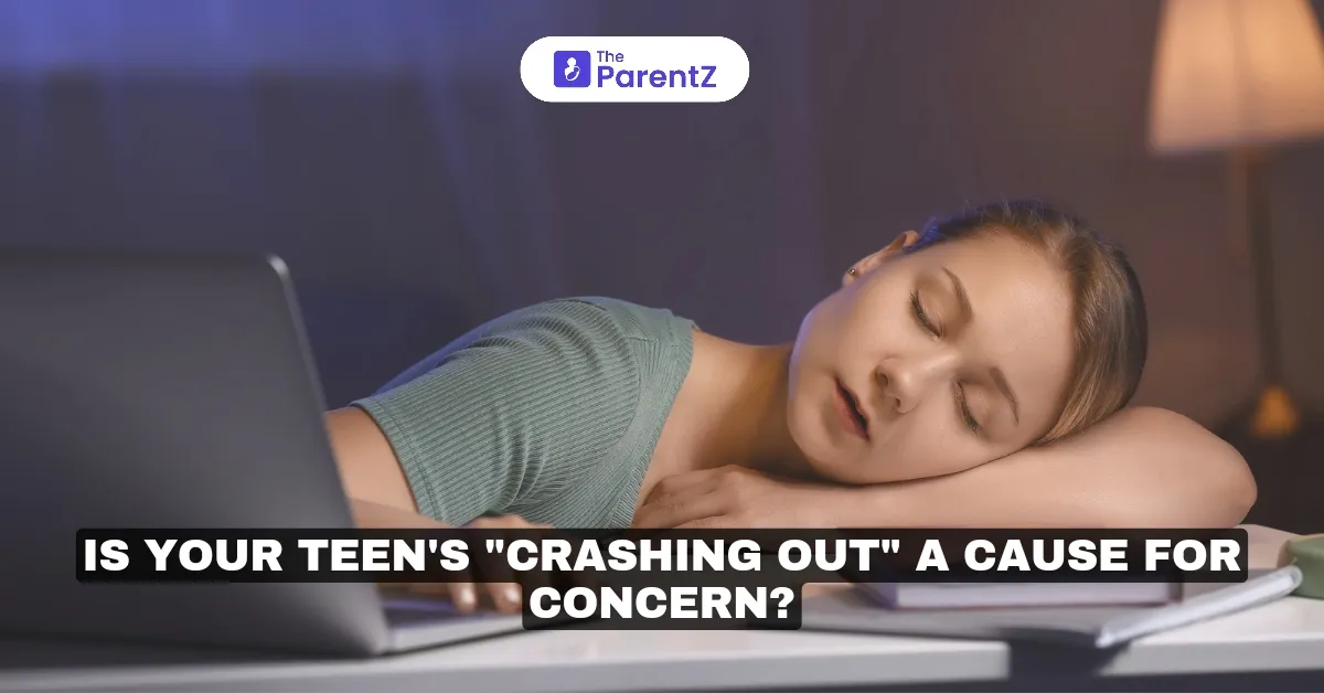 Is Your Teen's "Crashing Out" a Cause for Concern?