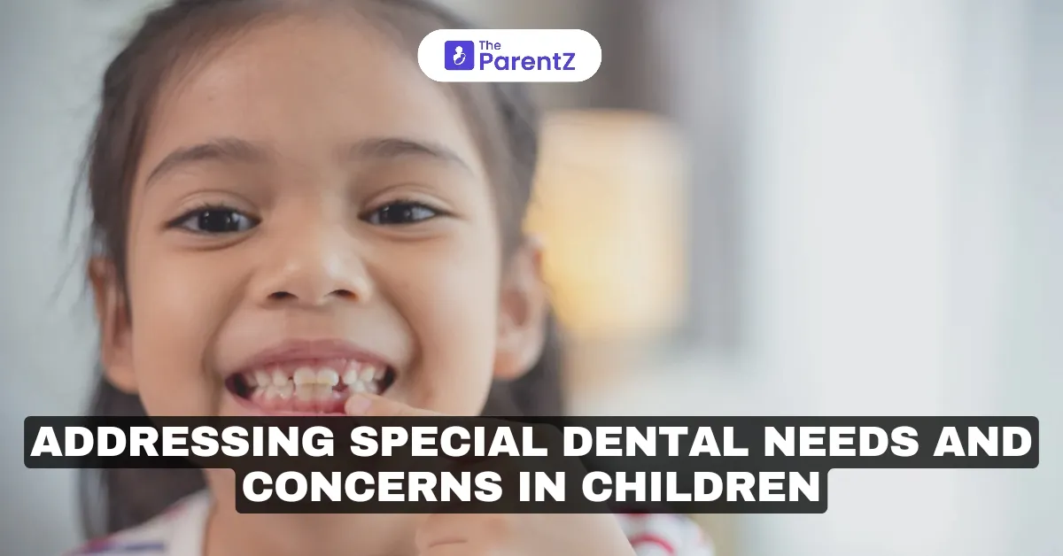 Addressing Special Dental Needs and Concerns in Children