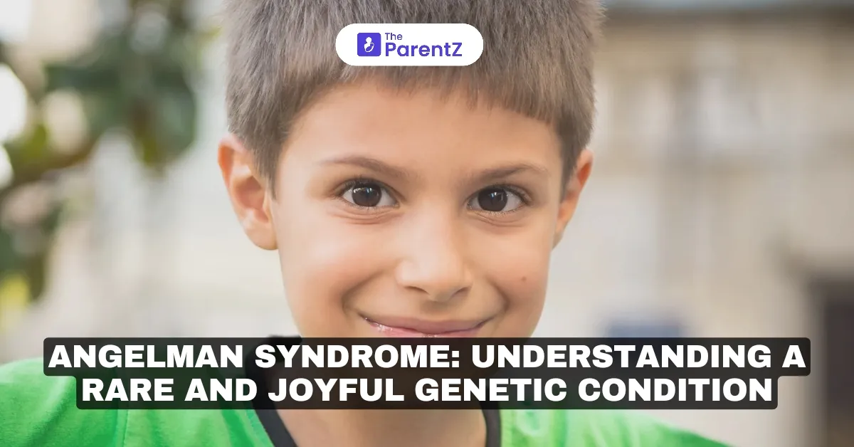 Angelman Syndrome: A Unique and Joyful Condition