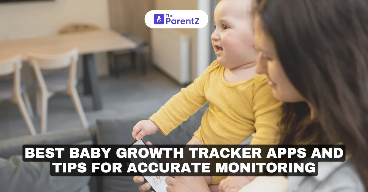 Best Baby Growth Tracker Apps and Tips for Accurate Monitoring