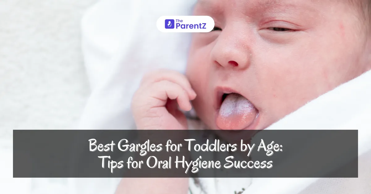 Best Gargles for Toddlers by Age: Tips for Oral Hygiene Success