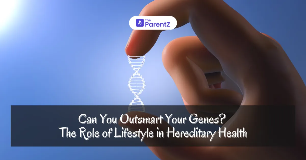 Can You Outsmart Your Genes? The Role of Lifestyle in Hereditary Health