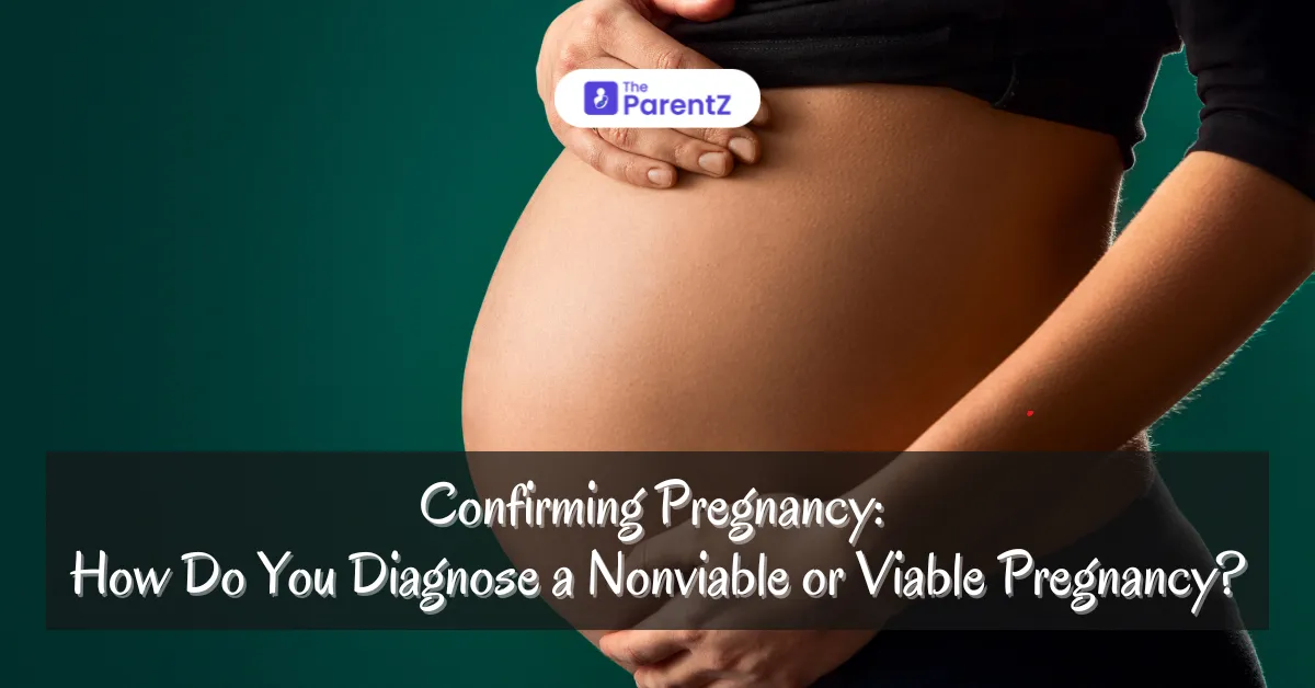Confirming Pregnancy: How Do You Diagnose a Nonviable or Viable Pregnancy?