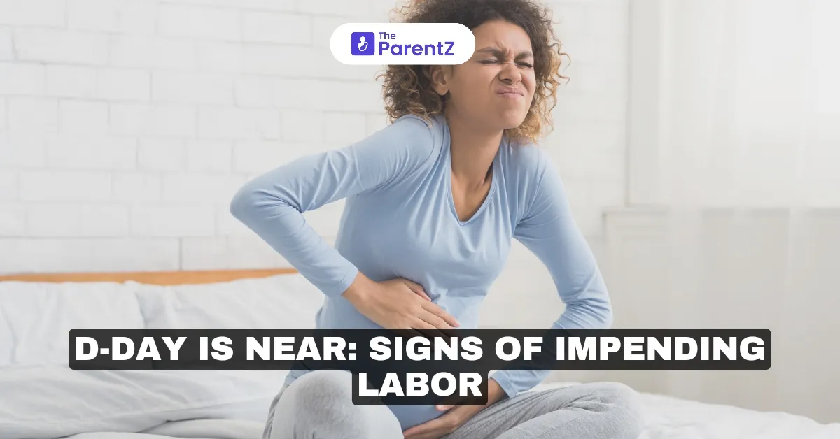D-Day is Near: Signs of Impending Labor