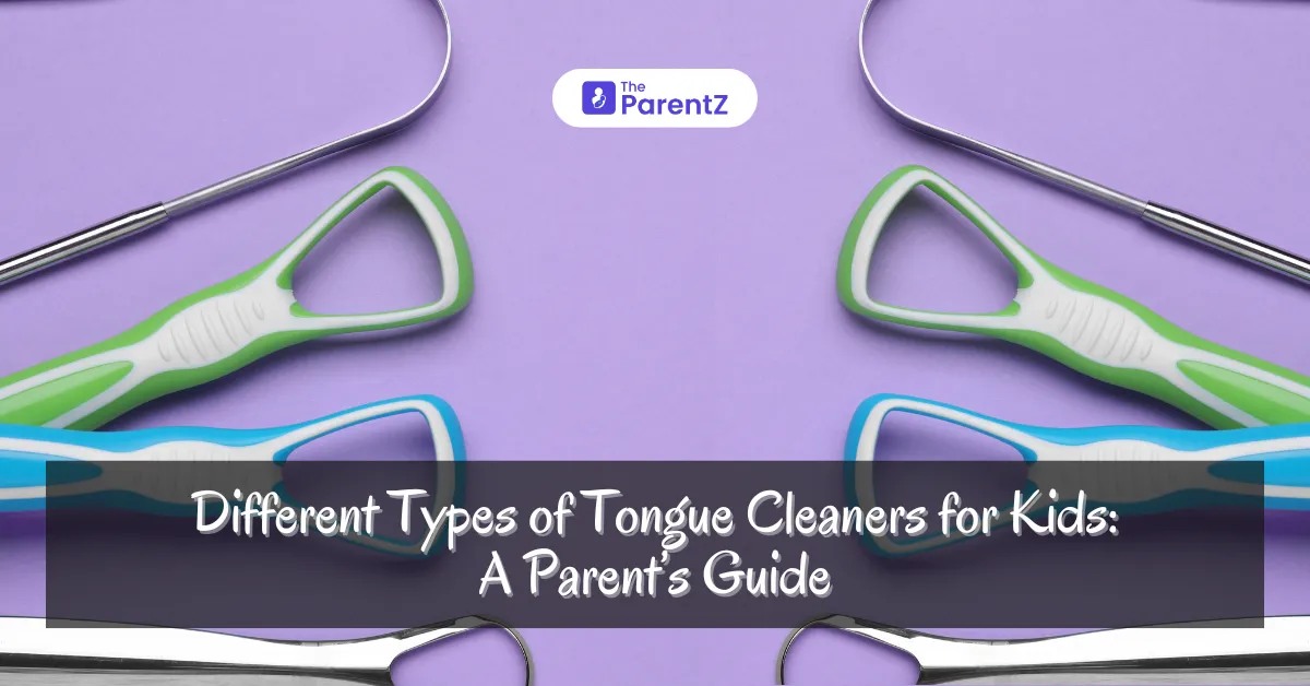 Different Types of Tongue Cleaners for Kids: A Parent’s Guide