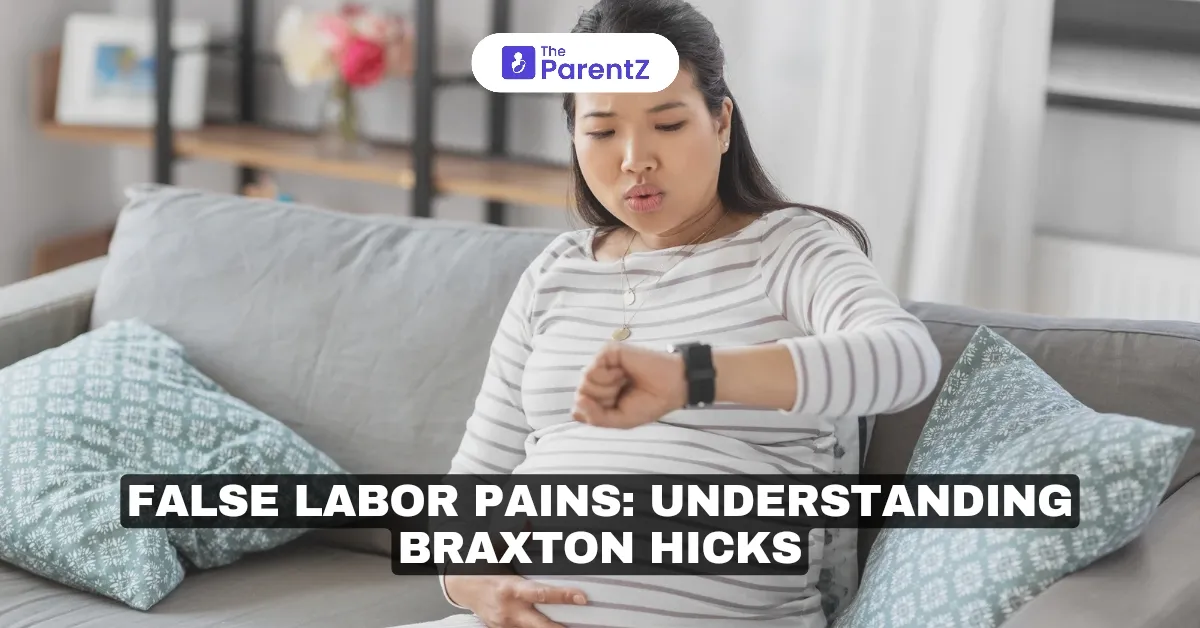 False Labor Pains: Understanding Braxton Hicks