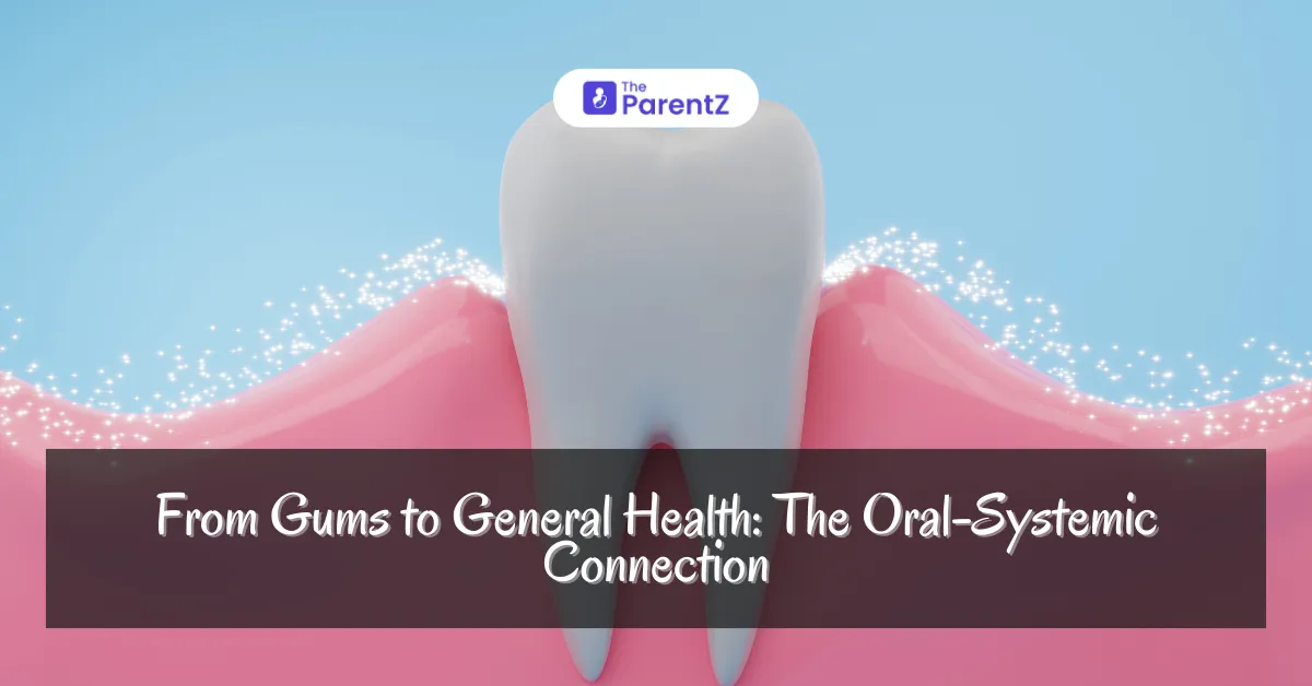 From Gums to General Health: The Oral-Systemic Connection 