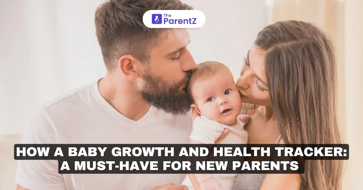 How a Baby Growth and Health Tracker A Must-Have for New Parents?