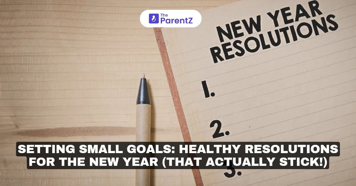 Setting Small Goals: Healthy Resolutions for the New Year (That Actually Stick!)