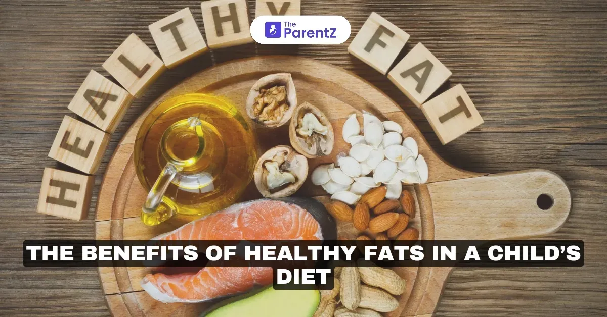 The Benefits of Healthy Fats in a Child's Diet