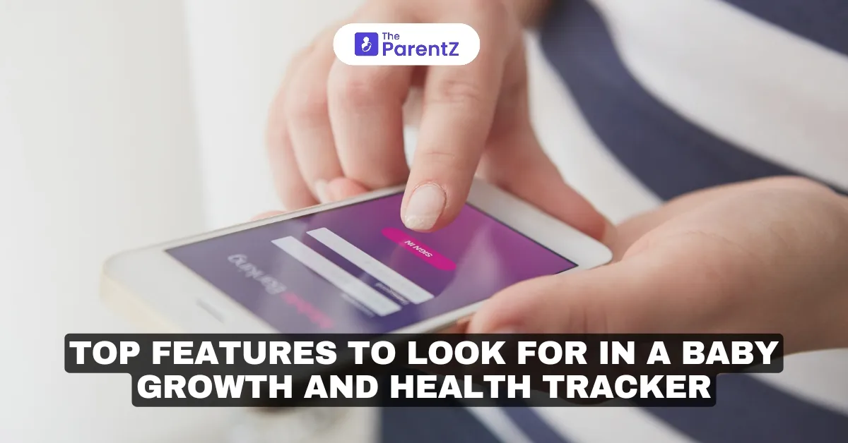 Top Features to Look for in a Baby Growth and Health Tracker
