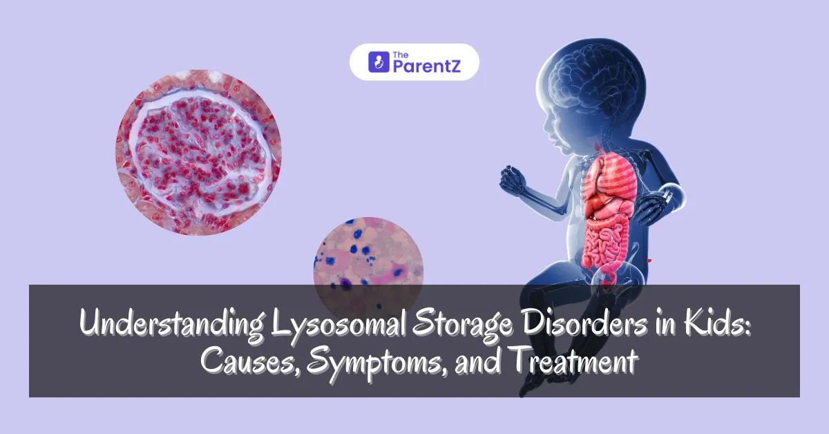 Understanding Lysosomal Storage Disorders in Kids: Causes, Symptoms, and Treatment