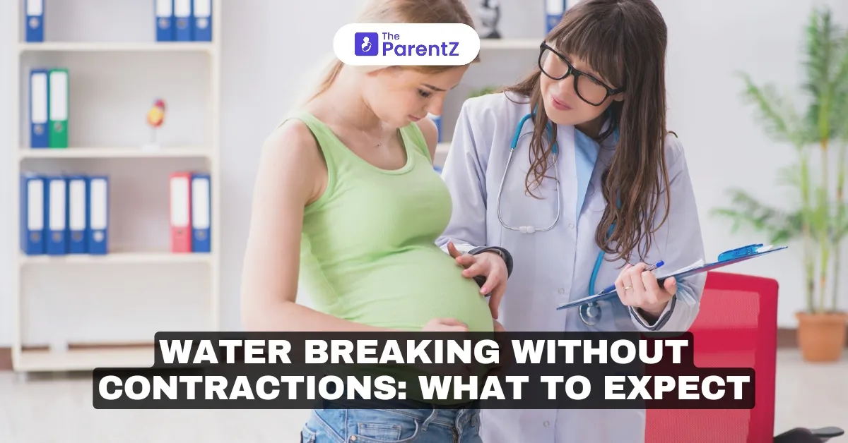 Water Breaking Without Contractions: What to Expect