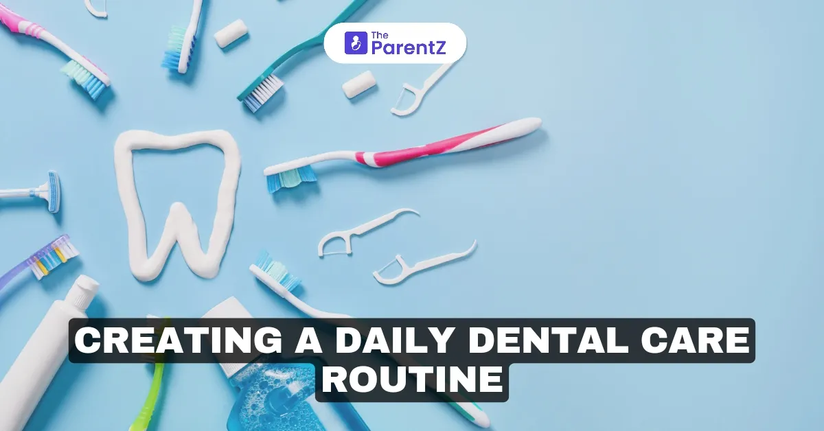 Creating A Daily Dental Care Routine For Kids