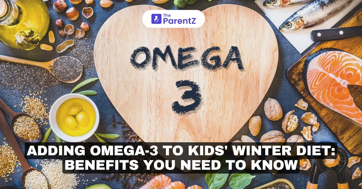 Adding Omega-3 to Kids' Winter Diet: Benefits You Need To Know