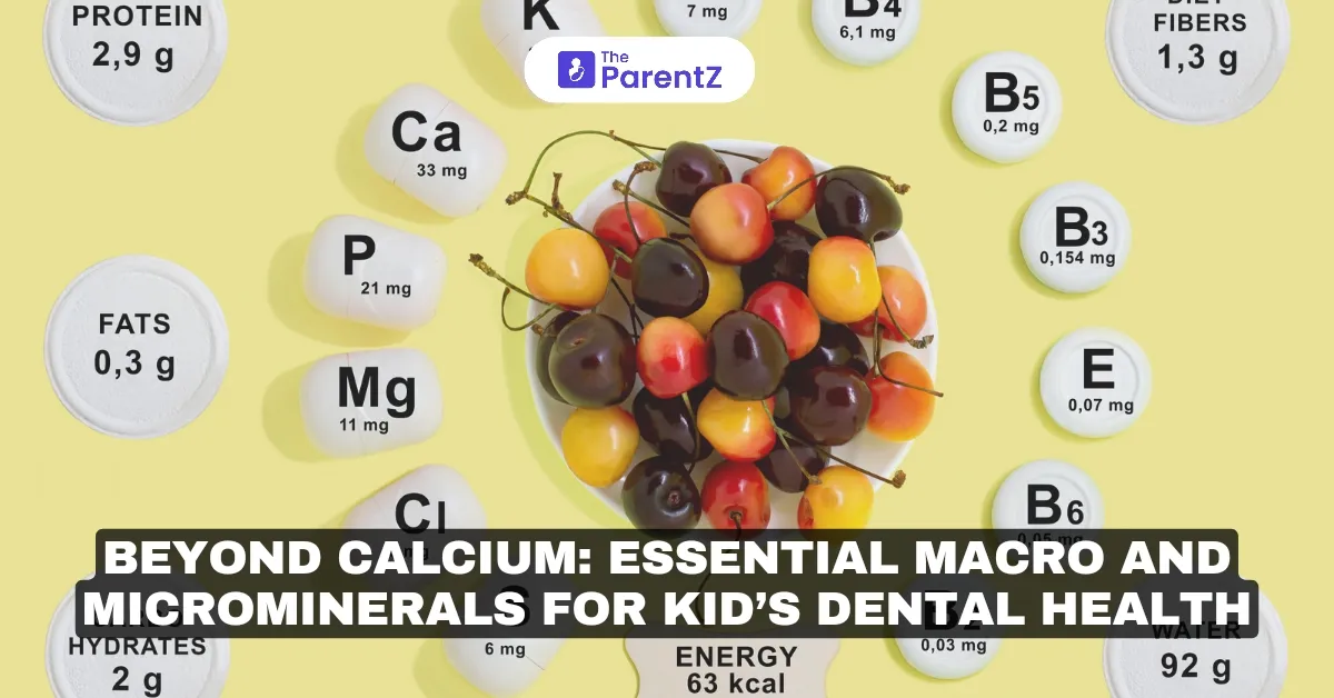 Beyond Calcium: Essential Macro and Microminerals for Kid’s Dental Health