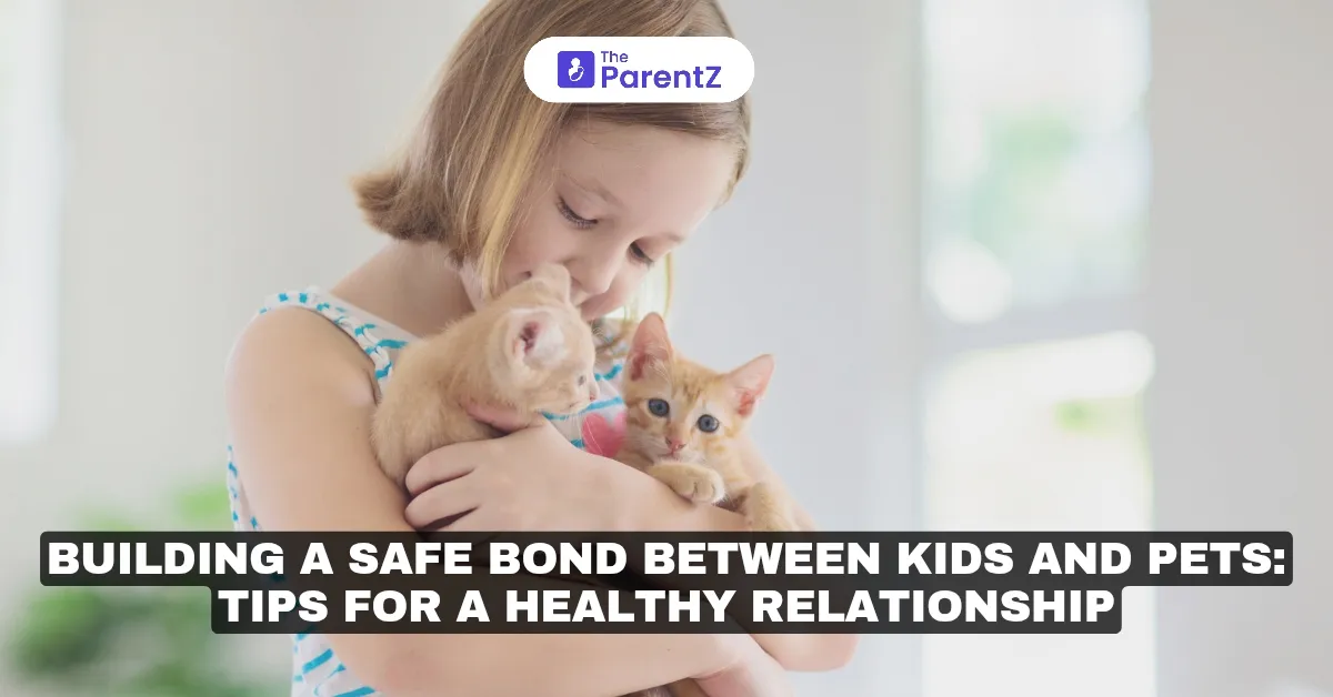 Building a Safe Bond Between Kids and Pets: Tips for a Healthy Relationship