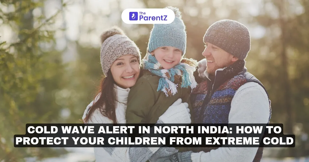 Cold Wave Alert in North India: How to Protect Your Children from Extreme Cold
