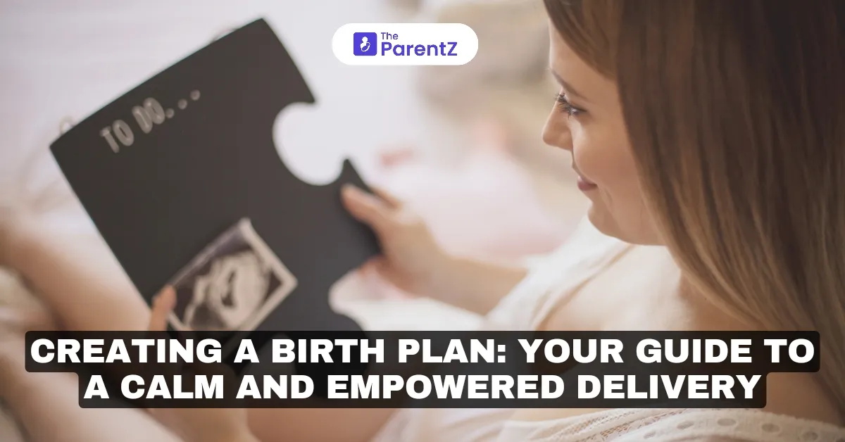 Creating a Birth Plan: Your Guide to a Calm and Empowered Delivery