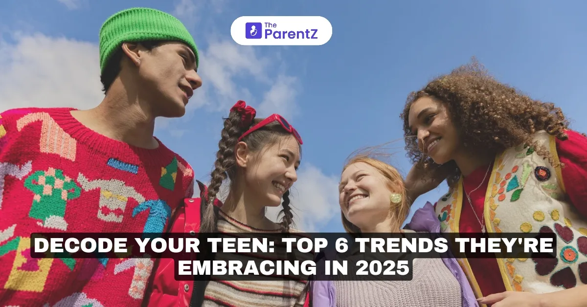 Decode Your Teen: Top 6 Trends They're Embracing in 2025