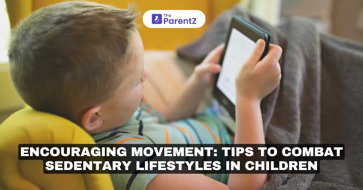 Encouraging Movement: Tips to Combat Sedentary Lifestyles in Children