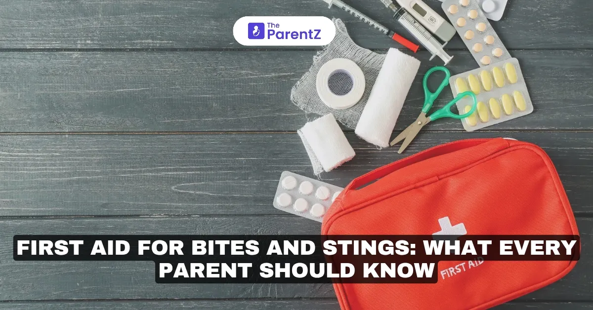 First Aid for Bites and Stings: What Every Parent Should Know