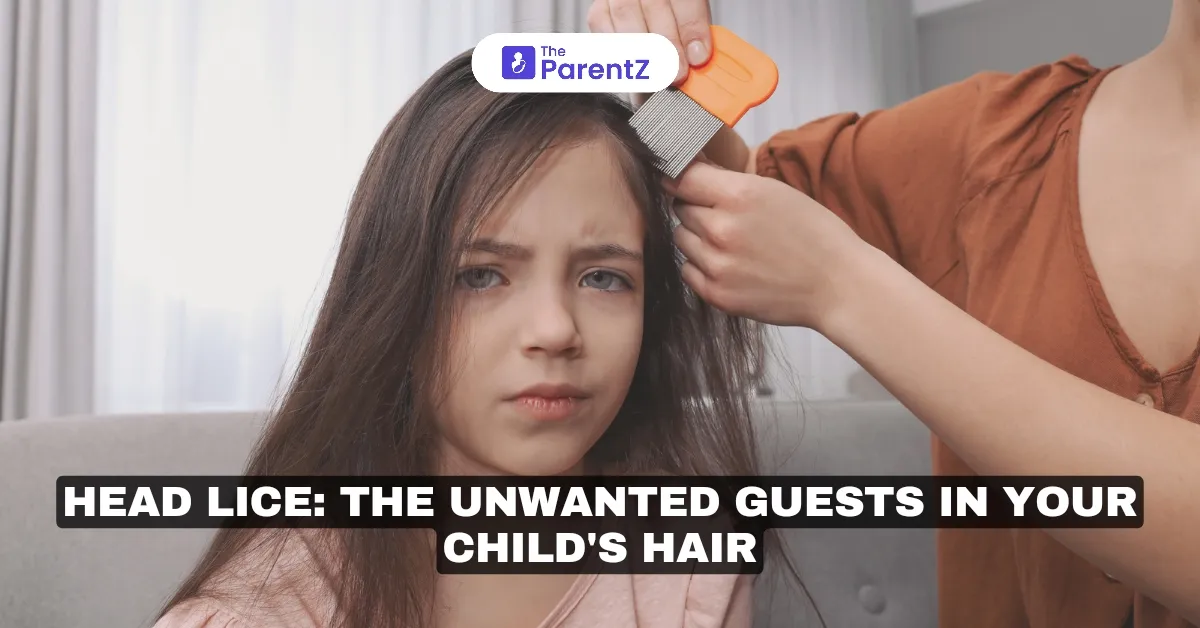 Head Lice: The Unwanted Guests in Your Child's Hair