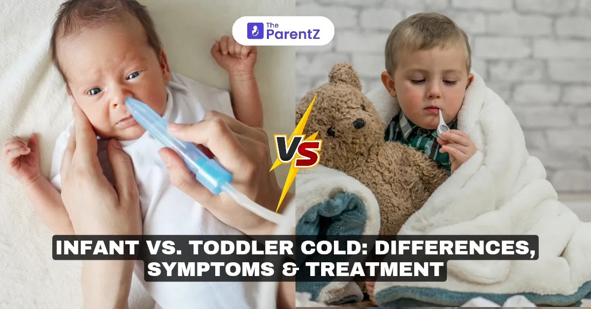 Infant vs. Toddler Cold: Differences, Symptoms & Treatment