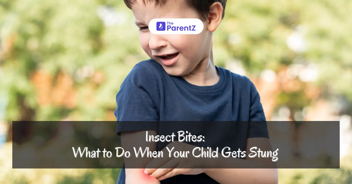 Insect Bites: What to Do When Your Child Gets Stung