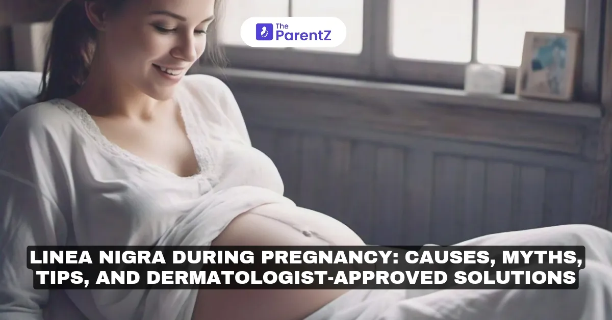 Linea Nigra During Pregnancy: Causes, Myths, Tips, and Dermatologist-Approved Solutions