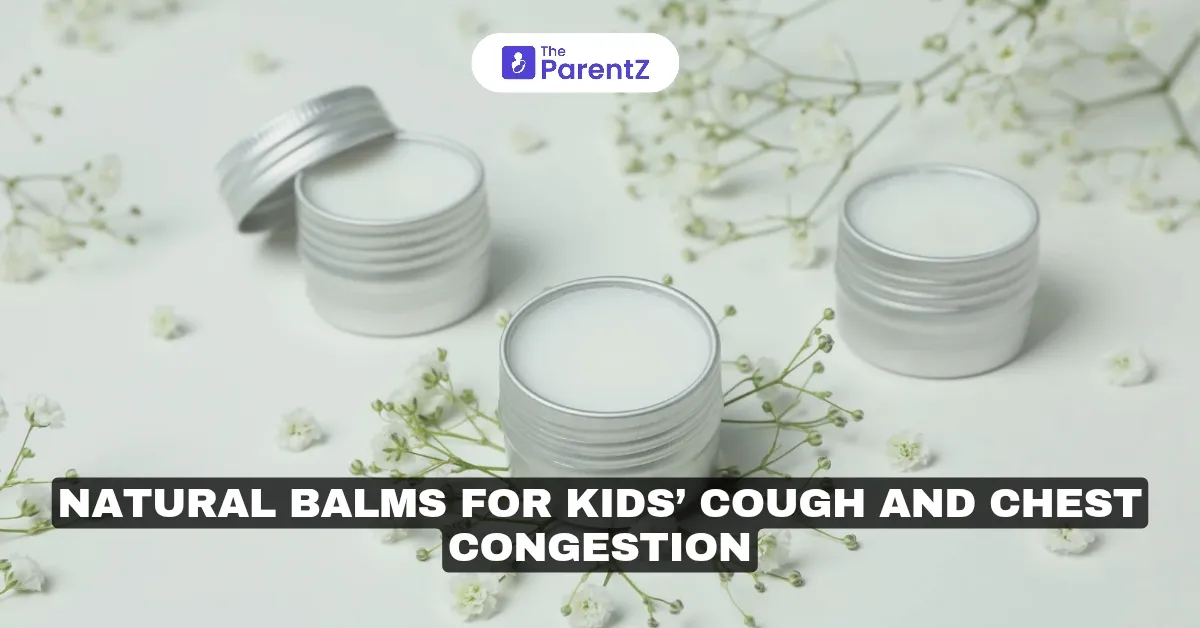 Natural Balms for Kids’ Cough and Chest Congestion