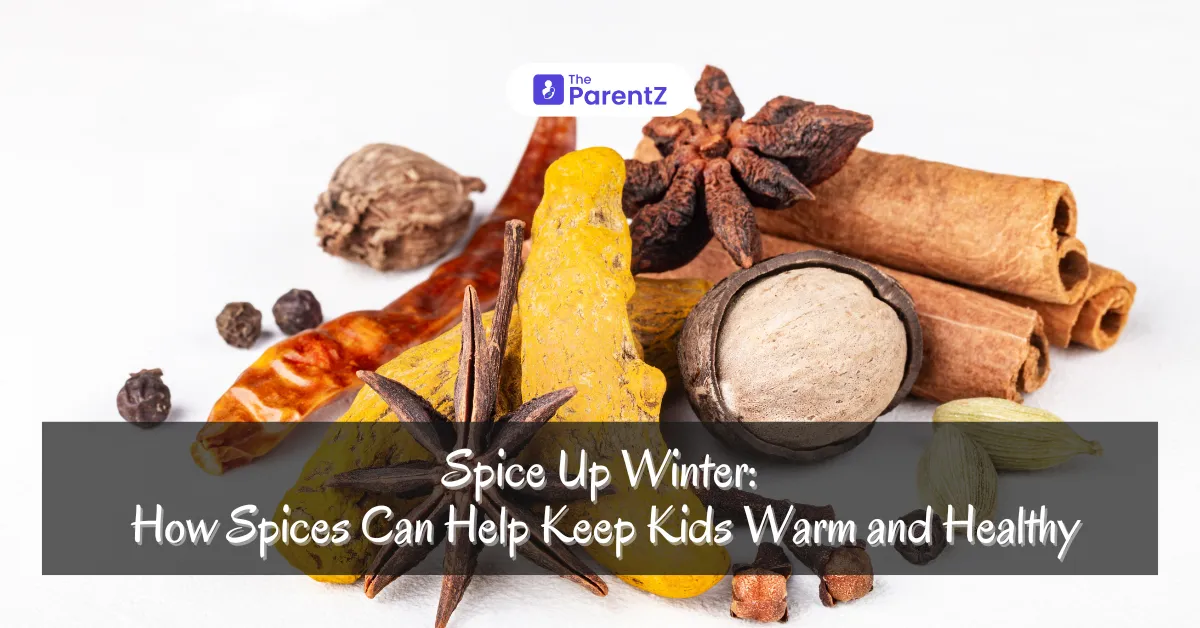 Spice Up Winter: How Spices Can Help Keep Kids Warm and Healthy
