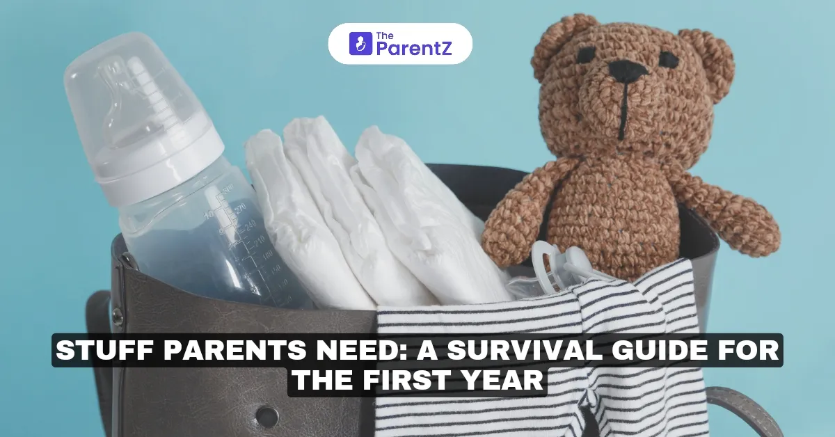 Stuff Parents Need: A Survival Guide for the First Year