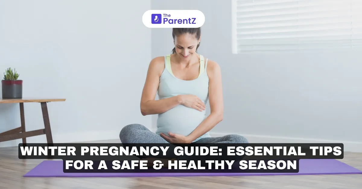 Winter Pregnancy Guide: Essential Tips for a Safe & Healthy Season
