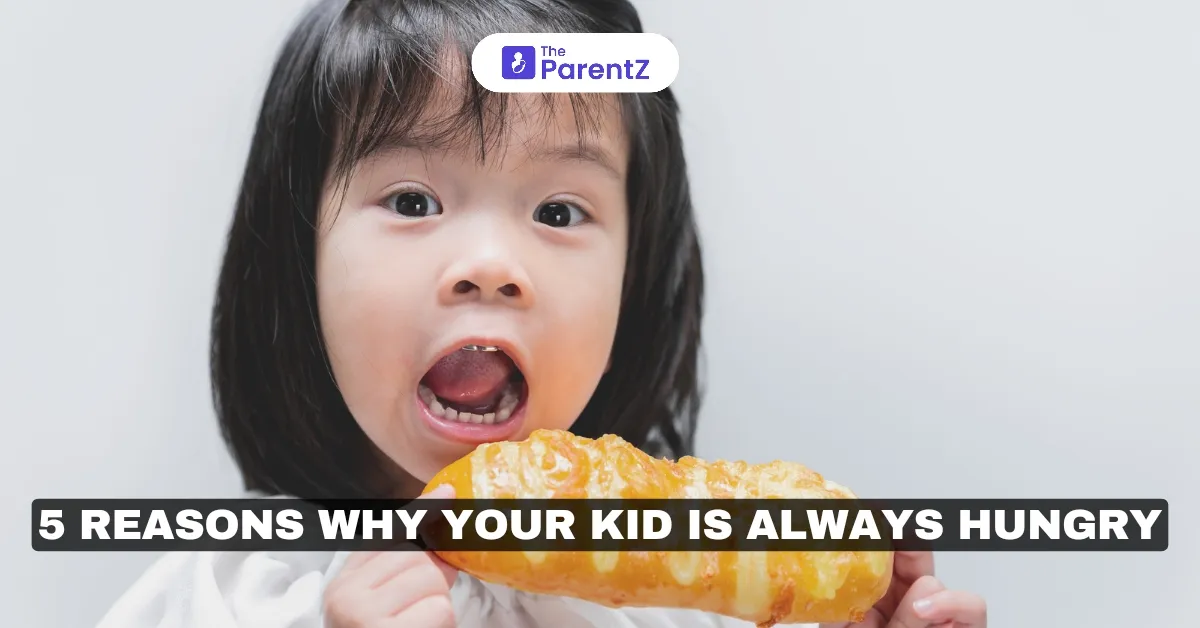 5 Reasons Why Your Kid Is Always Hungry