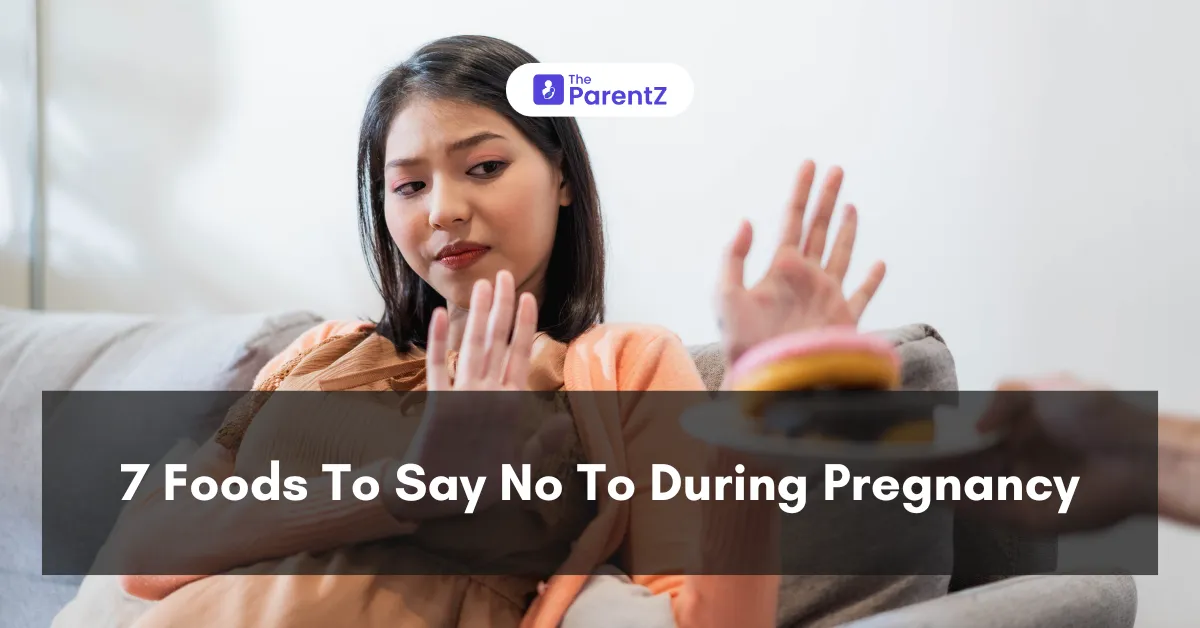 7 Foods To Say No To During Pregnancy