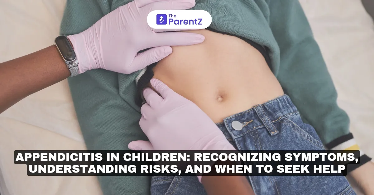 Appendicitis in Children: Recognizing Symptoms, Understanding Risks, and When to Seek Help