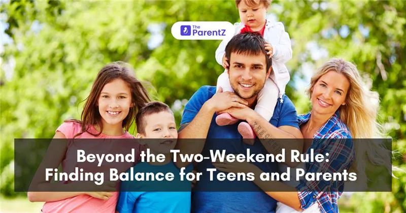 Beyond The Two-Weekend Rule: Finding Balance For Teens and Parents