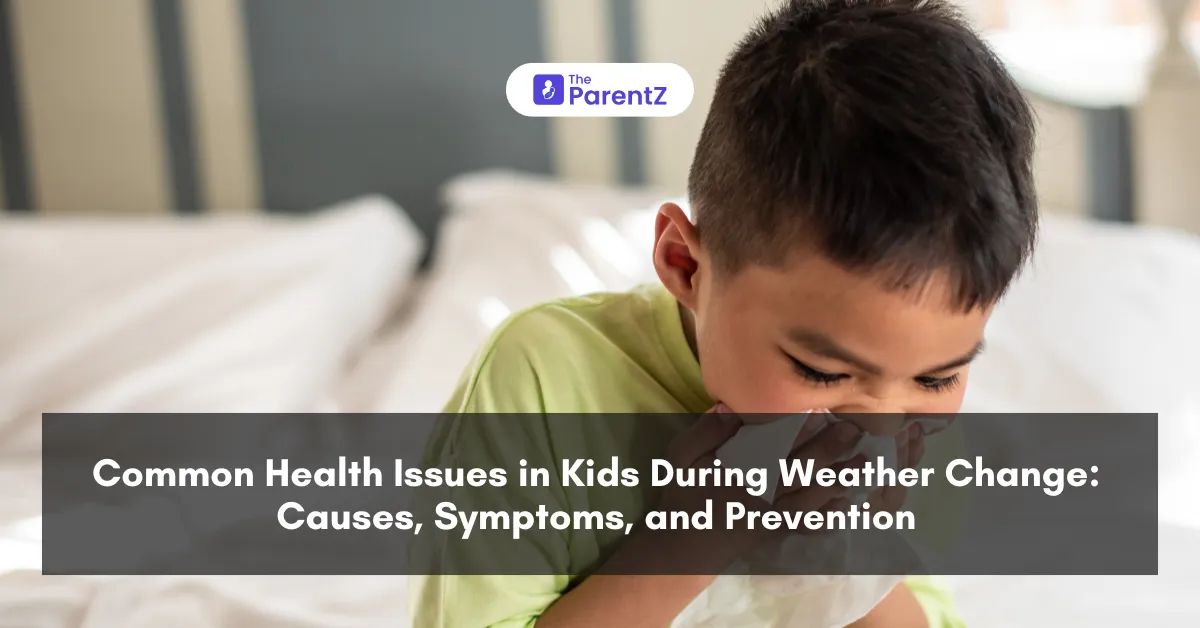 Common Health Issues in Kids During Weather Change: Causes, Symptoms, and Prevention